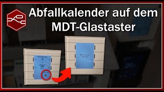 Abfallkalender auf dem MDT Glastaster  Gebäudeautomation mit NodeRed 08 [upl. by Ashmead]