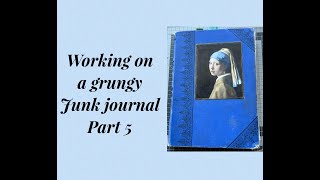 Part 5 of working on a grungy junk journal [upl. by Dibrin]