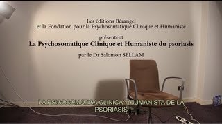 LA PSICOSOMATICA CLINICA Y HUMANISTA DE LA PSORIASIS por el Dr Salomon Sellam [upl. by Nitreb345]