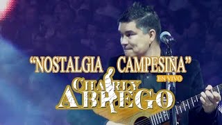 Charly Abrego  Nostalgia Campesina [upl. by Reagan]