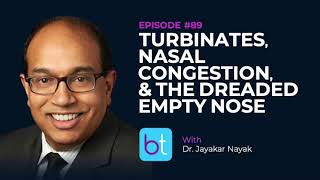 Turbinates Nasal Congestion amp the Dreaded Empty Nose w Dr Jayakar Nayak  ENT Podcast Ep 89 [upl. by Susanetta]