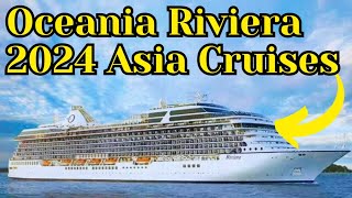 Oceania Rivieria 2024 Asia Cruises [upl. by Yelkao]