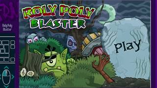 Roly Poly Blaster [upl. by Leveroni]