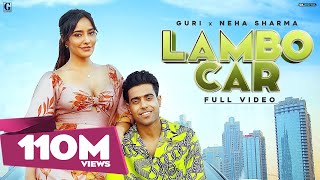 Lambo Car  Guri Ft Neha Sharma Full Video Sukhe  Satti Dhillon  Simar Kaur  Geet MP3 [upl. by Nagam]