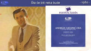 Andrija Ojdanic Era  Sta ce biti neka bude  Audio 1980 [upl. by Lamek]