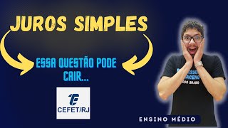 CEFET 2024  ESSA PODERIA CAIR  JUROS SIMPLES [upl. by Elaine]