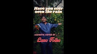 Have You Ever Seen The Rain  CCR Acoustic cover by Lano Folks [upl. by Savart]