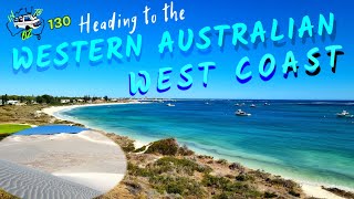 Heading to the Western Australian West Coast ep 130 [upl. by Chaker]