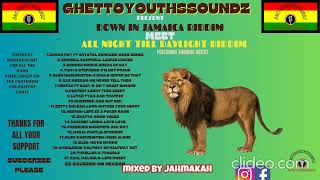 XPLOSIVE GHETTOYOUTHSSOUNDZ PRESENTDOWN IN JAMAICA RIDDIMMEETALL NIGHT TILL DAYLIGHT RIDDIMFT [upl. by Umeko622]