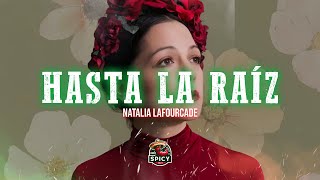 Natalia Lafourcade  Hasta la Raíz LetraLyrics [upl. by Galanti]