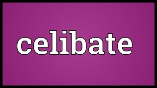 Celibate Meaning [upl. by Hsakiv911]