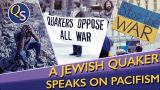 A Jewish Quaker Speaks On Pacifism [upl. by Remot383]