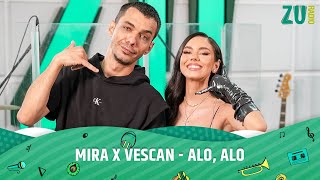 MIRA x VESCAN  Alo Alo ☎️📞 Premieră Live la Radio ZU [upl. by Oiramej232]