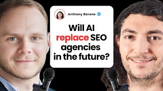 SEO Agency vs AI amp What You Need to Know on the Future of SEO with Anthony Barone [upl. by Euf]