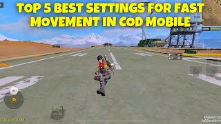 TOP 5 BEST SETTINGS For FAST MOVEMENT IN COD MOBILE  BR SETTINGS COD MOBILE [upl. by Sinnaiy]