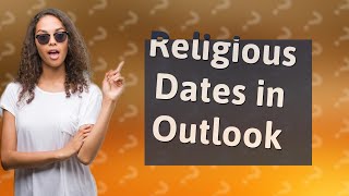 How do I add religious holidays to Outlook calendar [upl. by Yelsiap811]