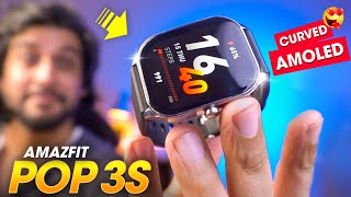 A CURVED AMOLED Display Smartwatch ⚡️ Amazfit POP 3S Smartwatch Review  REBRANDED [upl. by Latini]