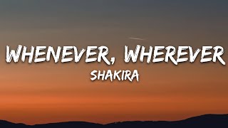 Shakira  Whenever Wherever Lyrics [upl. by Liartnod]