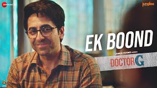 Ek Boond  Doctor G  Ayushmann Khurrana  Madhubanti Bagchi Abhay Jodhpurkar Amit Trivedi Puneet [upl. by Tobiah]