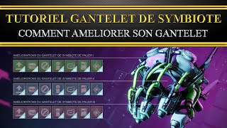 Destiny 2 Fr Tutoriel comment améliorer le gantelet de Symbiote [upl. by Yelekalb719]