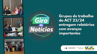 Grupos de trabalho do ACT 2324 entregam relatórios com avanços importantes [upl. by Annaeerb57]