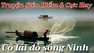 Truyện LÀNG QUÊ hay Cô Lái Đò Sông Ninh  Nhà văn Chu Văn  Chiến Hữu Audio [upl. by Rowan]