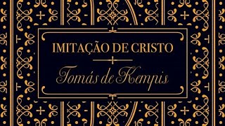 Imitação de Cristo  Livro Primeiro  C1 [upl. by Aniles]