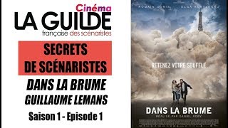 DANS LA BRUME  Secrets de scénaristes Episode1 [upl. by Lemire]