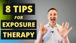 8 Tips for Using Exposure Therapy [upl. by Allekram]