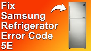 How To Fix The Samsung Refrigerator 5E Error Code  Meaning Causes amp Solutions Instant Fix [upl. by Ferd166]