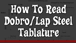 How To Read Dobro or Lap Steel Tablature by Troy Brenningmeyer [upl. by Baseler]