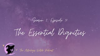 The Essential Dignities  Astrology Witch Podcast [upl. by Yeorgi]