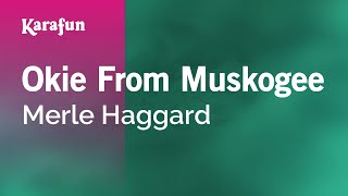 Okie From Muskogee  Merle Haggard  Karaoke Version  KaraFun [upl. by Hiasi]