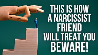 How Will A Narcissistic Friend Will Treat You [upl. by Eal]