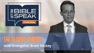 The Second Coming  Let the Bible Speak with Brett Hickey [upl. by Okiram591]