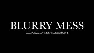 Blurry Mess by Gallipoli Aman Sheriff Lucas McCone Lyrics [upl. by Cantone]