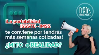 Obtén la información correcta sobre la portabilidad ISSSTE  IMSS [upl. by Emmalynn]