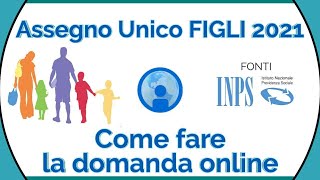 DOMANDA Assegno UnicoTemporaneo Figli 2021 Come fare la richiesta online [upl. by Trumann]