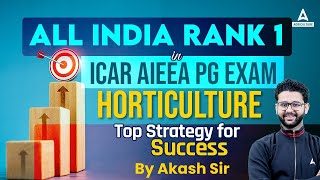 All India Rank 1 in ICAR AIEEA PG Horticulture  Top Strategy for Success  By Akash Sir [upl. by Yr543]