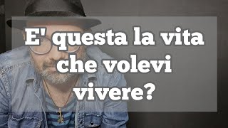 Monologo sulla vita  quotÈ questa la vita che volevi vivere quot 4tu [upl. by Araeic491]