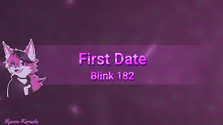 Blink 182  First Date  Karaoke [upl. by Nelhsa]