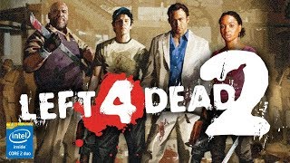 Left 4 Dead 2  gameplay on low end pc core 2 duo 200ghz 4gb ram [upl. by Nona437]