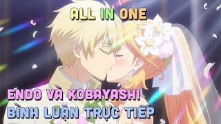 ALL IN ONE quot Endo Và Kobayashi Bình Luận Trực Tiếp quot  Teny Thích Romcom  Tóm Tắt Anime [upl. by Haidabej]