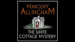 The White Cottage Mystery Audiobook by Margery Allingham [upl. by Atelahs421]