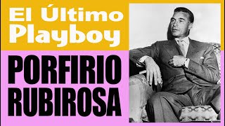 🕴La vida de Porfirio Rubirosa  El Último PLAYBOY [upl. by Kreindler]