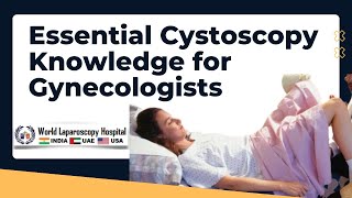 Essential Cystoscopy Knowledge for Gynecologists Prof Dr RK Mishras Lecture [upl. by Niamjneb]