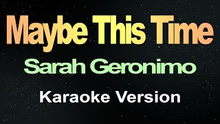 Maybe This Time  Sarah Geronimo  Karaoke [upl. by Leffert479]