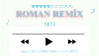 geçmişi araladım roman remix 2023 [upl. by Eaneg]