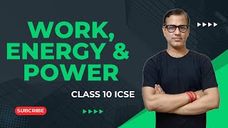 Work Energy and Power ICSE Class 10  Work Energy and Power Physics Class 10 ICSE  sirtarunrupani [upl. by Fairbanks]