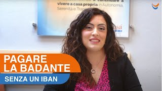 Come pagare una Badante senza conto corrente Iban [upl. by Anikat55]